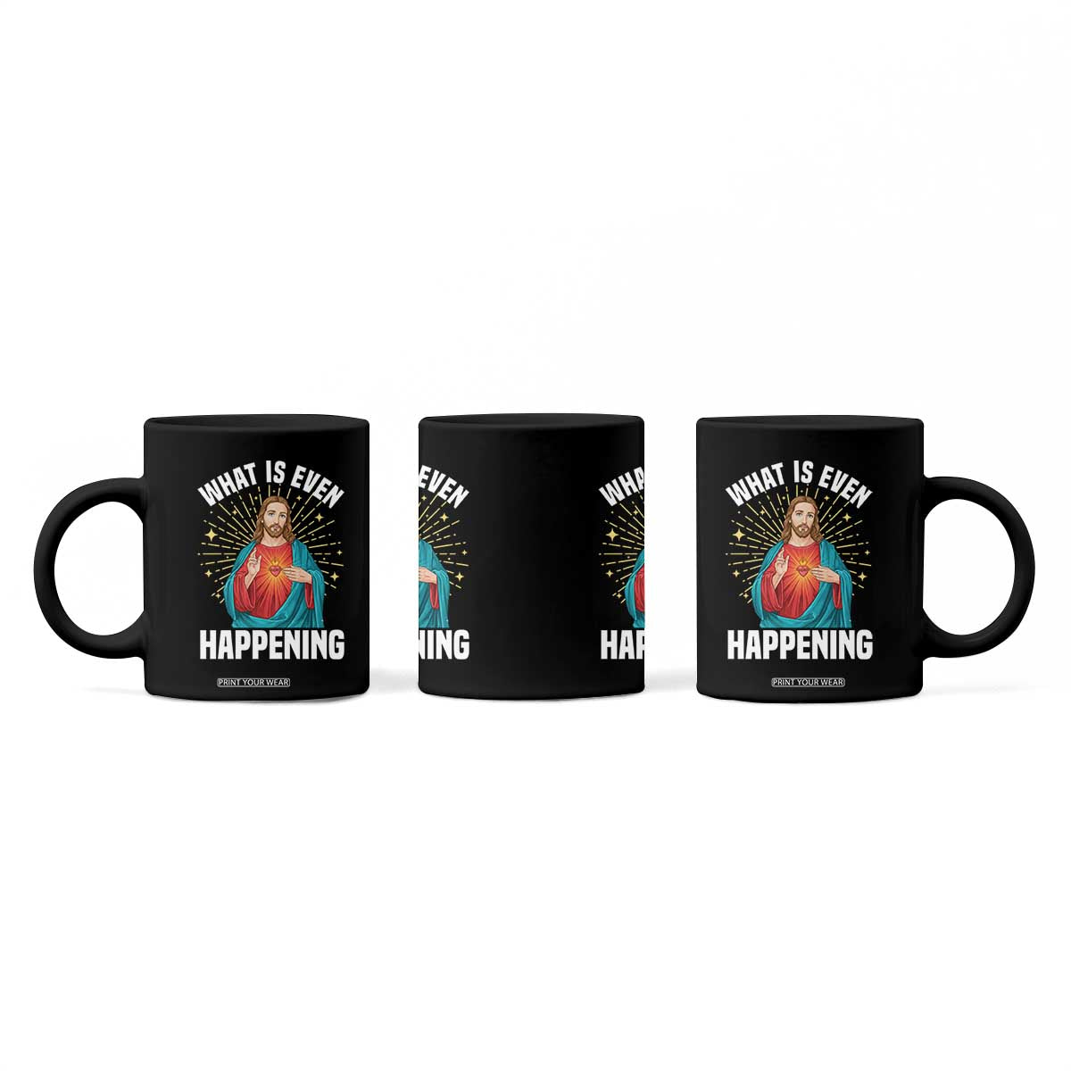 Funny Christian Coffee Mug What Is Even Happening TS14 Print Your Wear