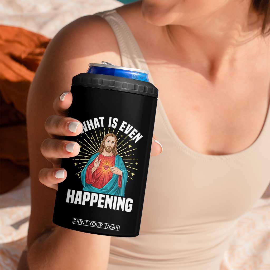 Funny Christian 4 in 1 Can Cooler Tumbler What Is Even Happening TS14 Print Your Wear