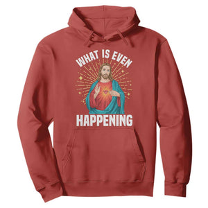 Funny Christian Hoodie What Is Even Happening TS14 Red Print Your Wear