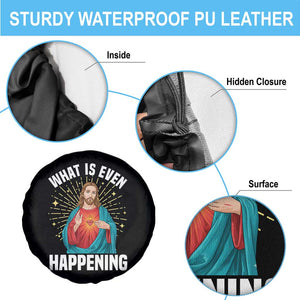 Funny Christian Spare Tire Cover What Is Even Happening TS14 Print Your Wear