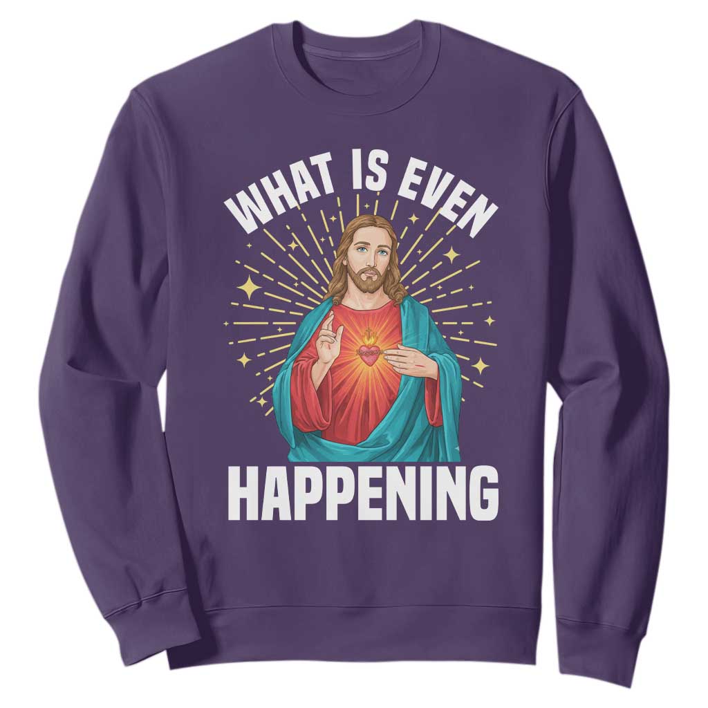Funny Christian Sweatshirt What Is Even Happening TS14 Purple Print Your Wear
