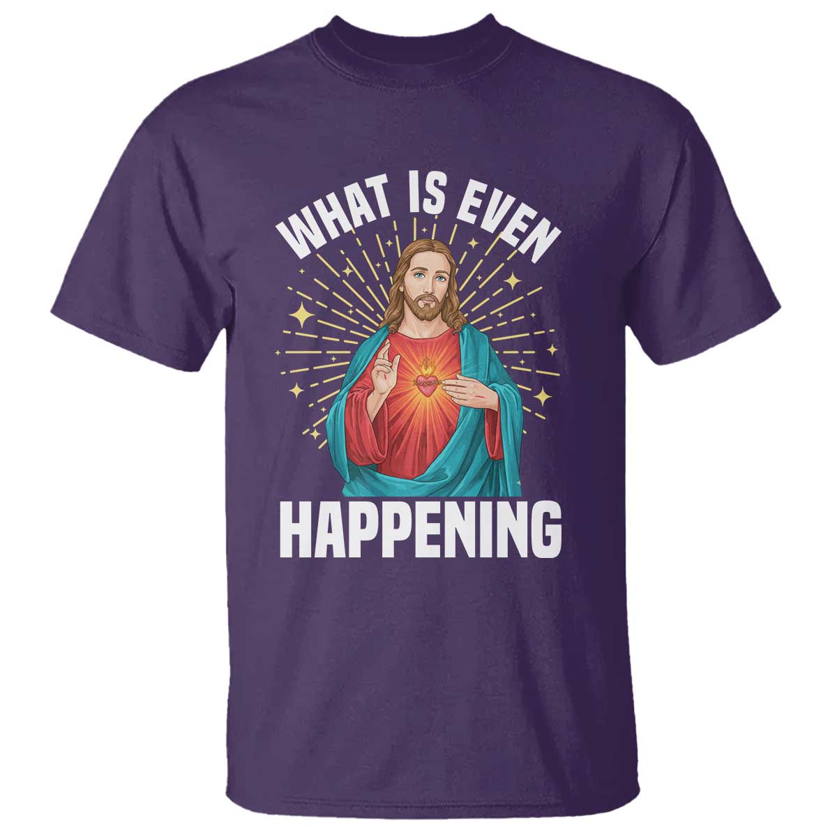 Funny Christian T Shirt What Is Even Happening TS14 Purple Print Your Wear