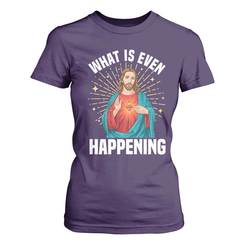 Funny Christian T Shirt For Women What Is Even Happening TS14 Purple Print Your Wear