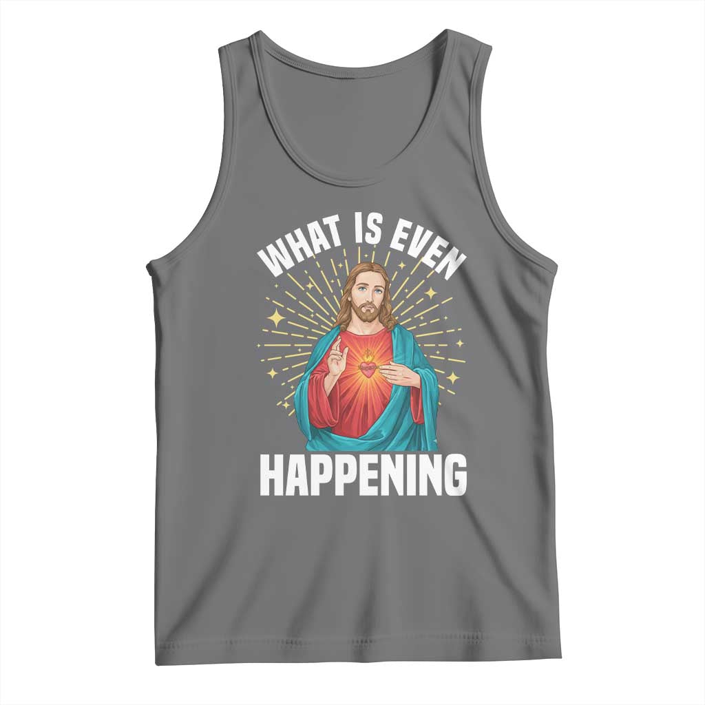 Funny Christian Tank Top What Is Even Happening TS14 Black Heather Print Your Wear