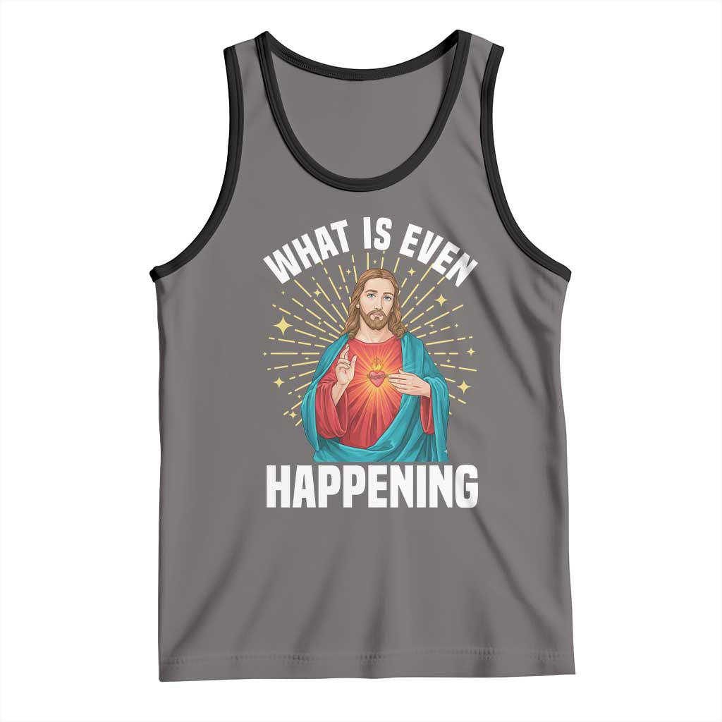 Funny Christian Tank Top What Is Even Happening TS14 Deep Heather Black Print Your Wear