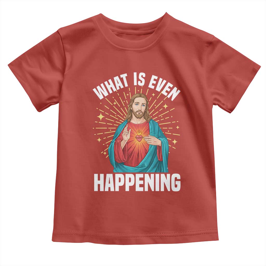 Funny Christian Toddler T Shirt What Is Even Happening TS14 Red Print Your Wear