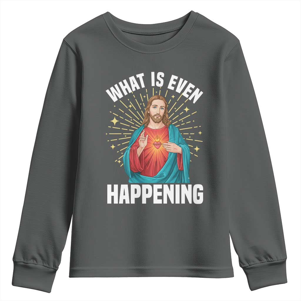 Funny Christian Youth Sweatshirt What Is Even Happening TS14 Dark Heather Print Your Wear