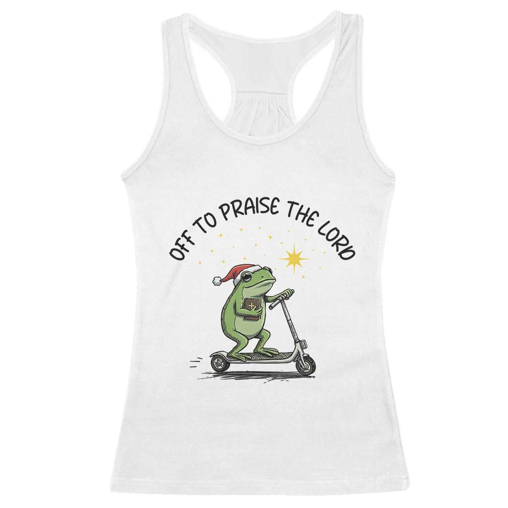 Off To Praise The Lord Racerback Tank Top Funny Frog Christian TS14 White Print Your Wear