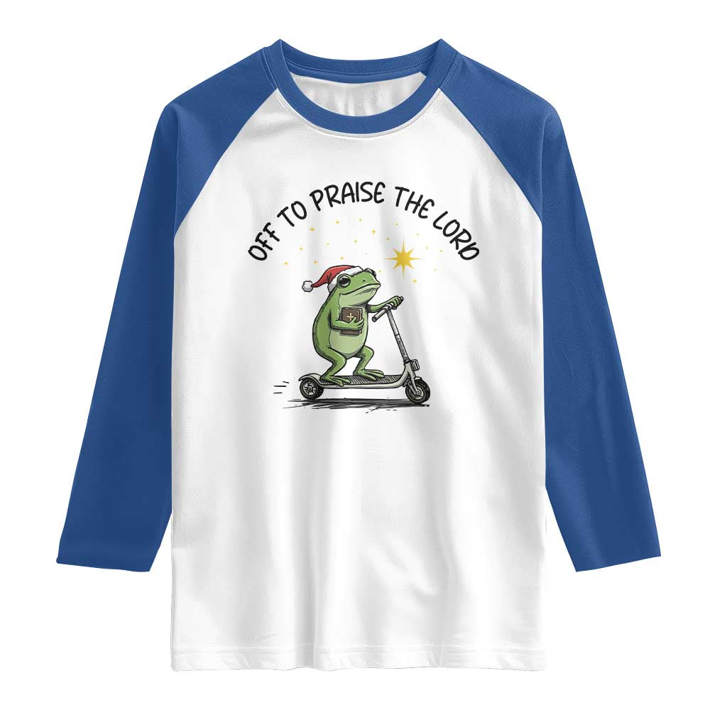 Off To Praise The Lord Raglan Shirt Funny Frog Christian TS14 White Royal Print Your Wear