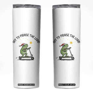 Off To Praise The Lord Skinny Tumbler Funny Frog Christian TS14 White Print Your Wear