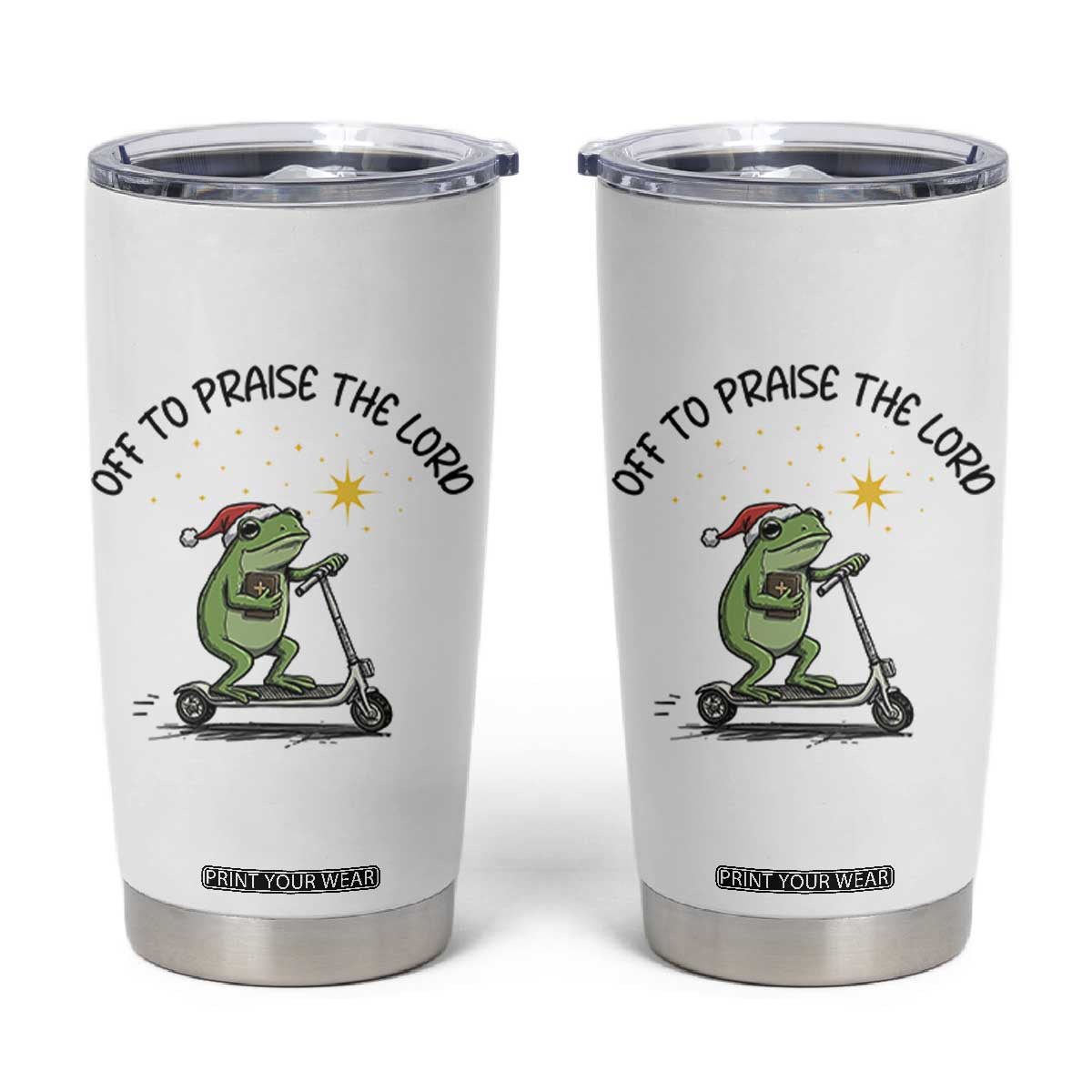 Off To Praise The Lord Tumbler Cup Funny Frog Christian TS14 White Print Your Wear