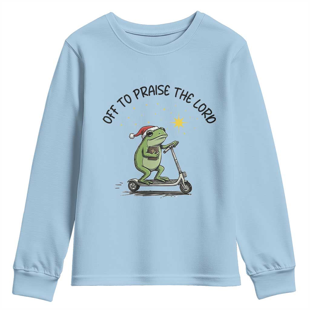 Off To Praise The Lord Youth Sweatshirt Funny Frog Christian TS14 Light Blue Print Your Wear