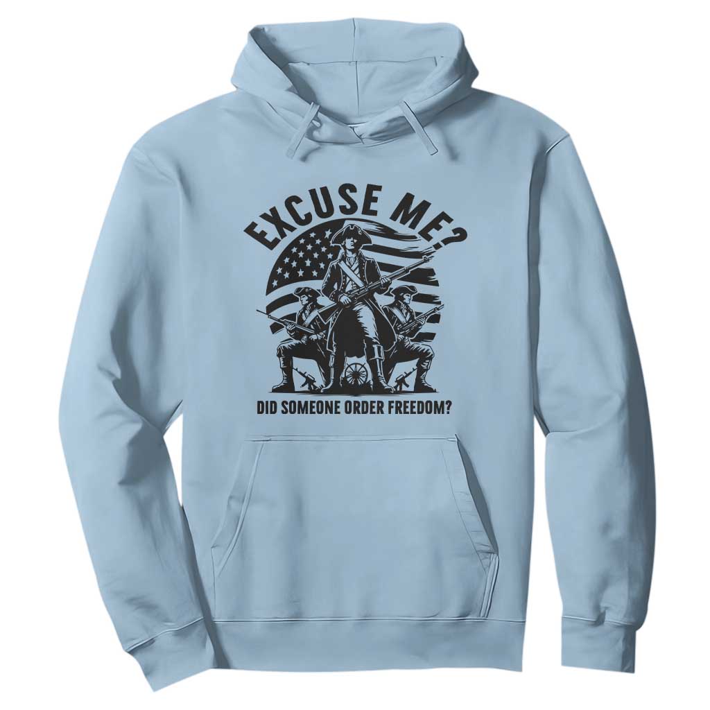 Freedom Resist Protest Civil Rights Hoodie Excuse Me Did Someone Order Freedom TS14 Light Blue Print Your Wear