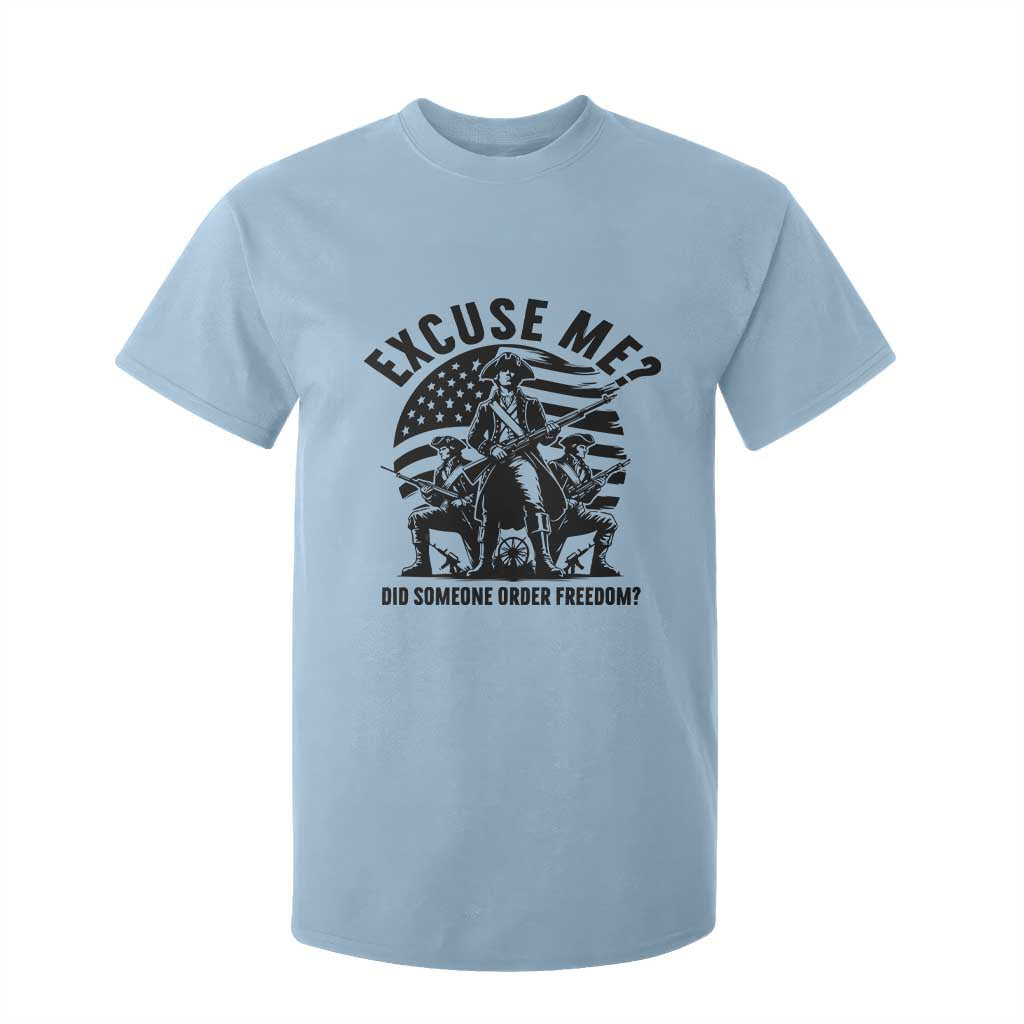 Freedom Resist Protest Civil Rights T Shirt For Kid Excuse Me Did Someone Order Freedom TS14 Light Blue Print Your Wear