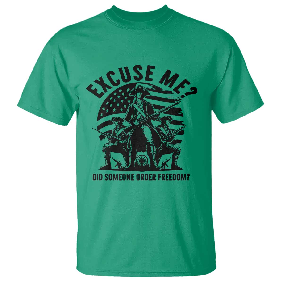 Freedom Resist Protest Civil Rights T Shirt Excuse Me Did Someone Order Freedom TS14 Irish Green Print Your Wear
