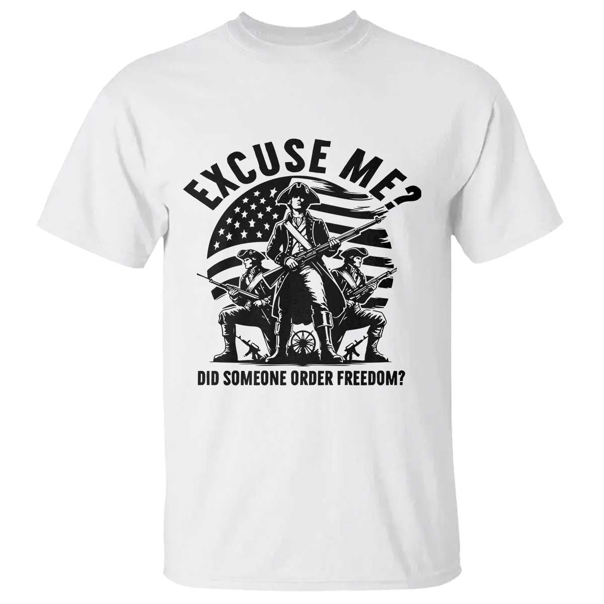 Freedom Resist Protest Civil Rights T Shirt Excuse Me Did Someone Order Freedom TS14 White Print Your Wear