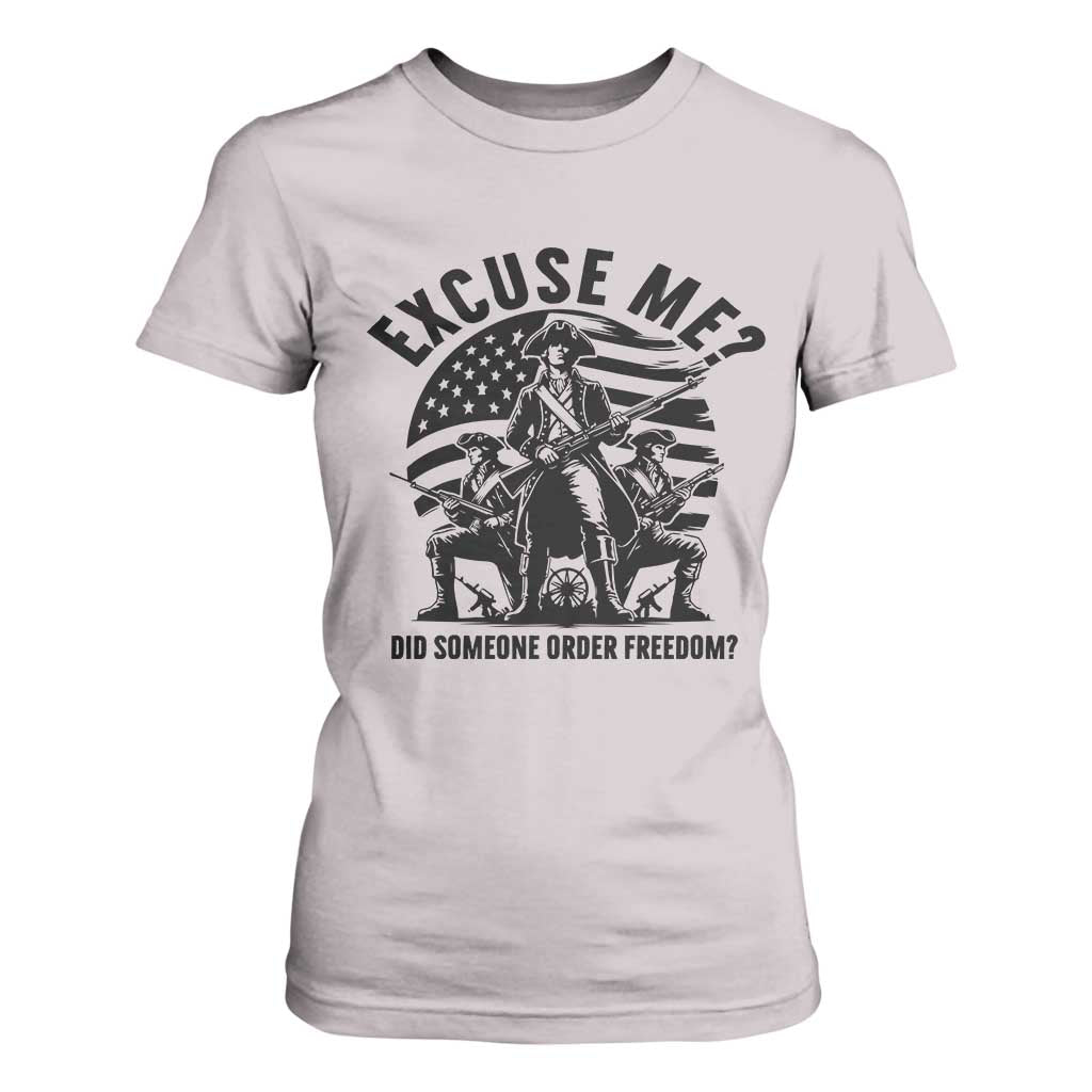 Freedom Resist Protest Civil Rights T Shirt For Women Excuse Me Did Someone Order Freedom TS14 Ice Gray Print Your Wear