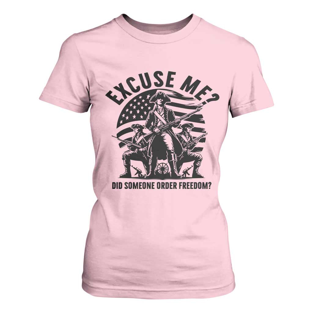 Freedom Resist Protest Civil Rights T Shirt For Women Excuse Me Did Someone Order Freedom TS14 Light Pink Print Your Wear