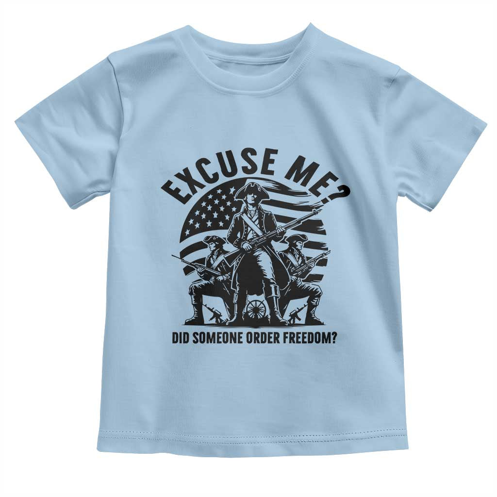 Freedom Resist Protest Civil Rights Toddler T Shirt Excuse Me Did Someone Order Freedom TS14 Light Blue Print Your Wear