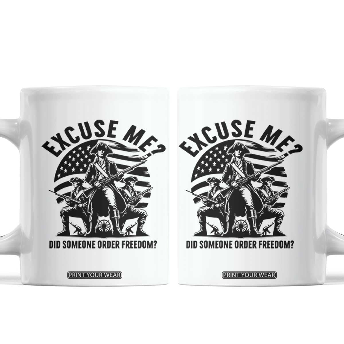 Freedom Resist Protest Civil Rights Coffee Mug Excuse Me Did Someone Order Freedom TS14 White Print Your Wear