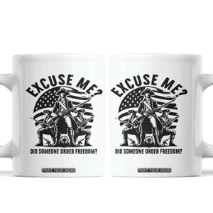 Freedom Resist Protest Civil Rights Coffee Mug Excuse Me Did Someone Order Freedom TS14 White Print Your Wear