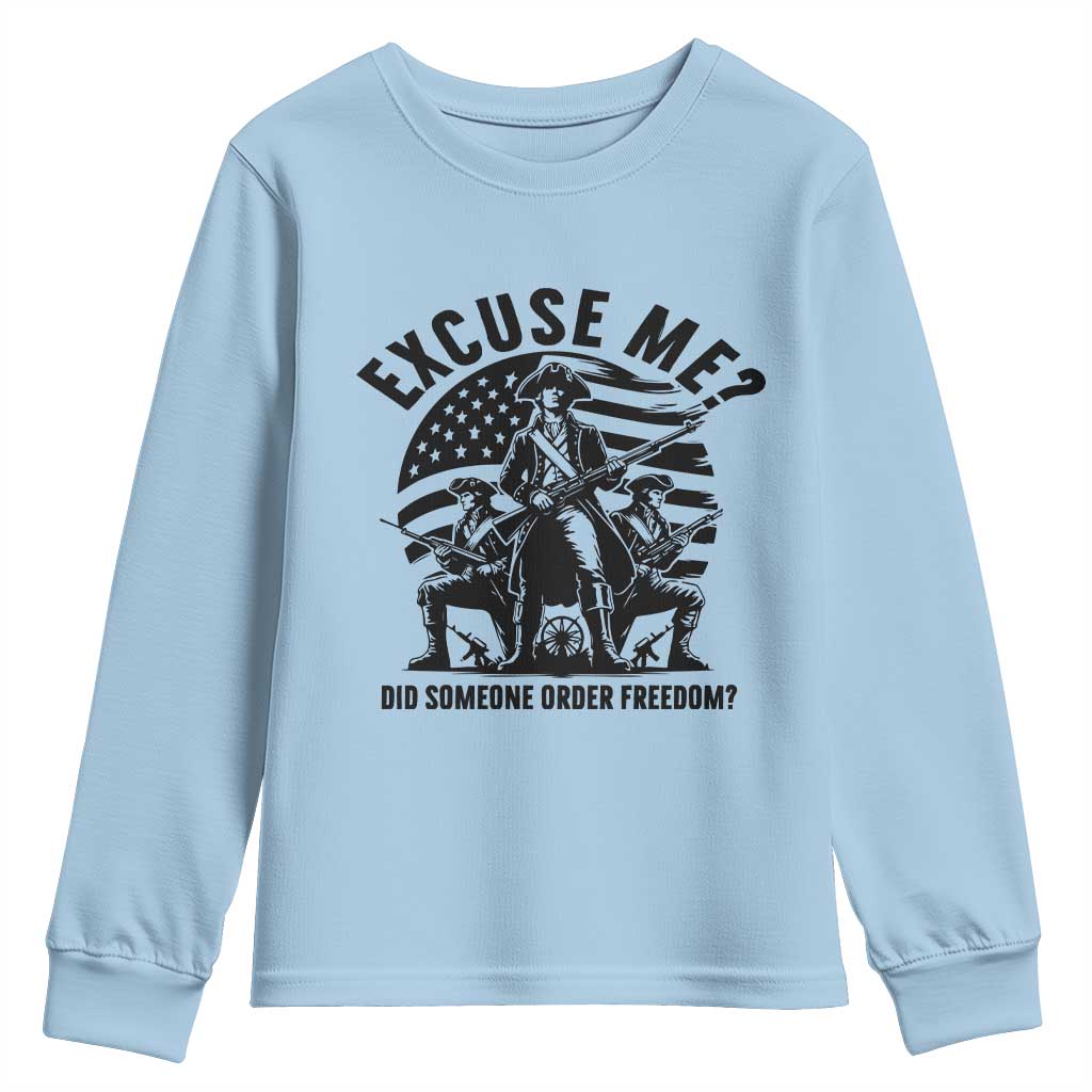 Freedom Resist Protest Civil Rights Youth Sweatshirt Excuse Me Did Someone Order Freedom TS14 Light Blue Print Your Wear