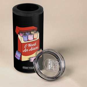 I Need An Alani 4 in 1 Can Cooler Tumbler Funny Drinking Trendy Summer Vacation TS14 Print Your Wear