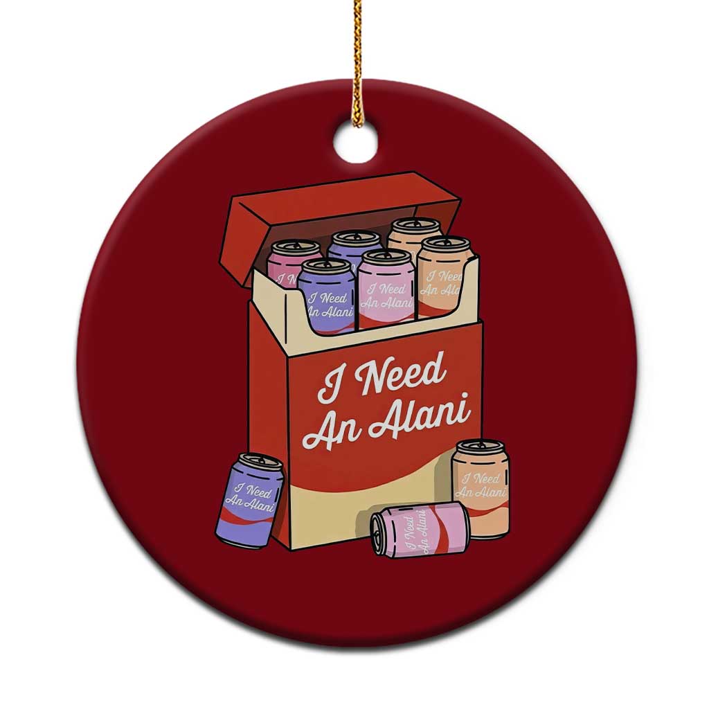 I Need An Alani Ceramic Ornament Funny Drinking Trendy Summer Vacation TS14 1pc Red Print Your Wear