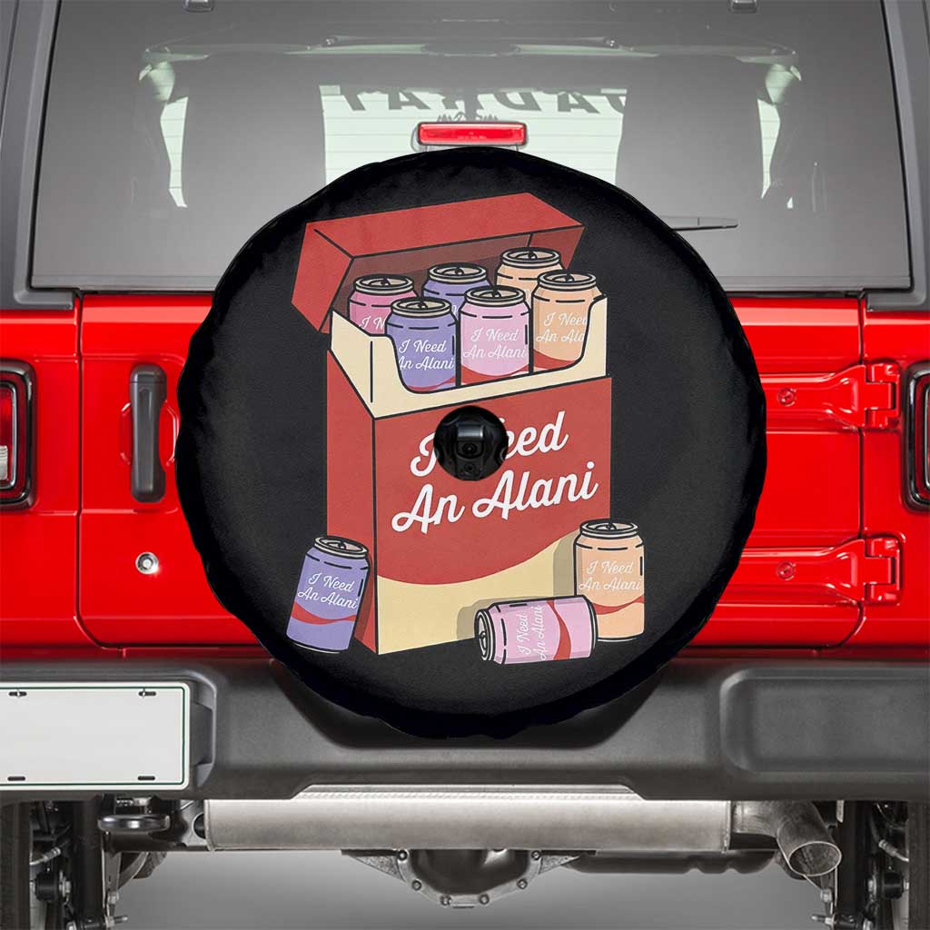 I Need An Alani Spare Tire Cover Funny Drinking Trendy Summer Vacation TS14 Black Print Your Wear