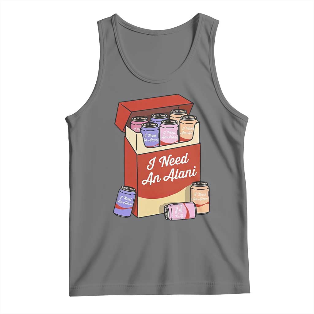 I Need An Alani Tank Top Funny Drinking Trendy Summer Vacation TS14 Black Heather Print Your Wear