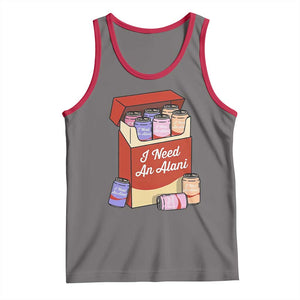 I Need An Alani Tank Top Funny Drinking Trendy Summer Vacation TS14 Deep Heather Red Print Your Wear