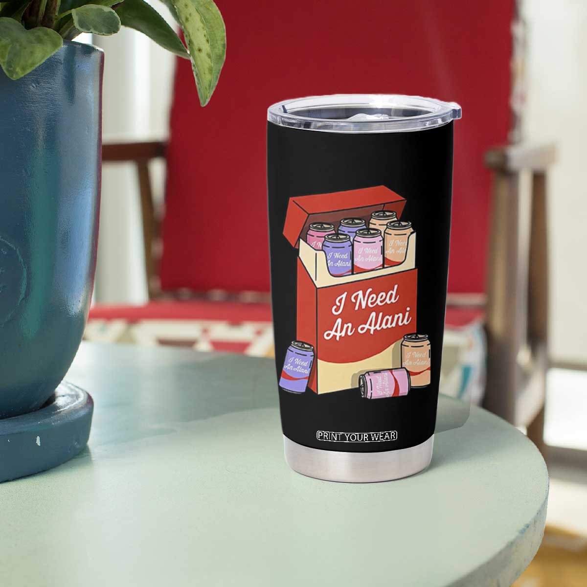 I Need An Alani Tumbler Cup Funny Drinking Trendy Summer Vacation TS14 Print Your Wear