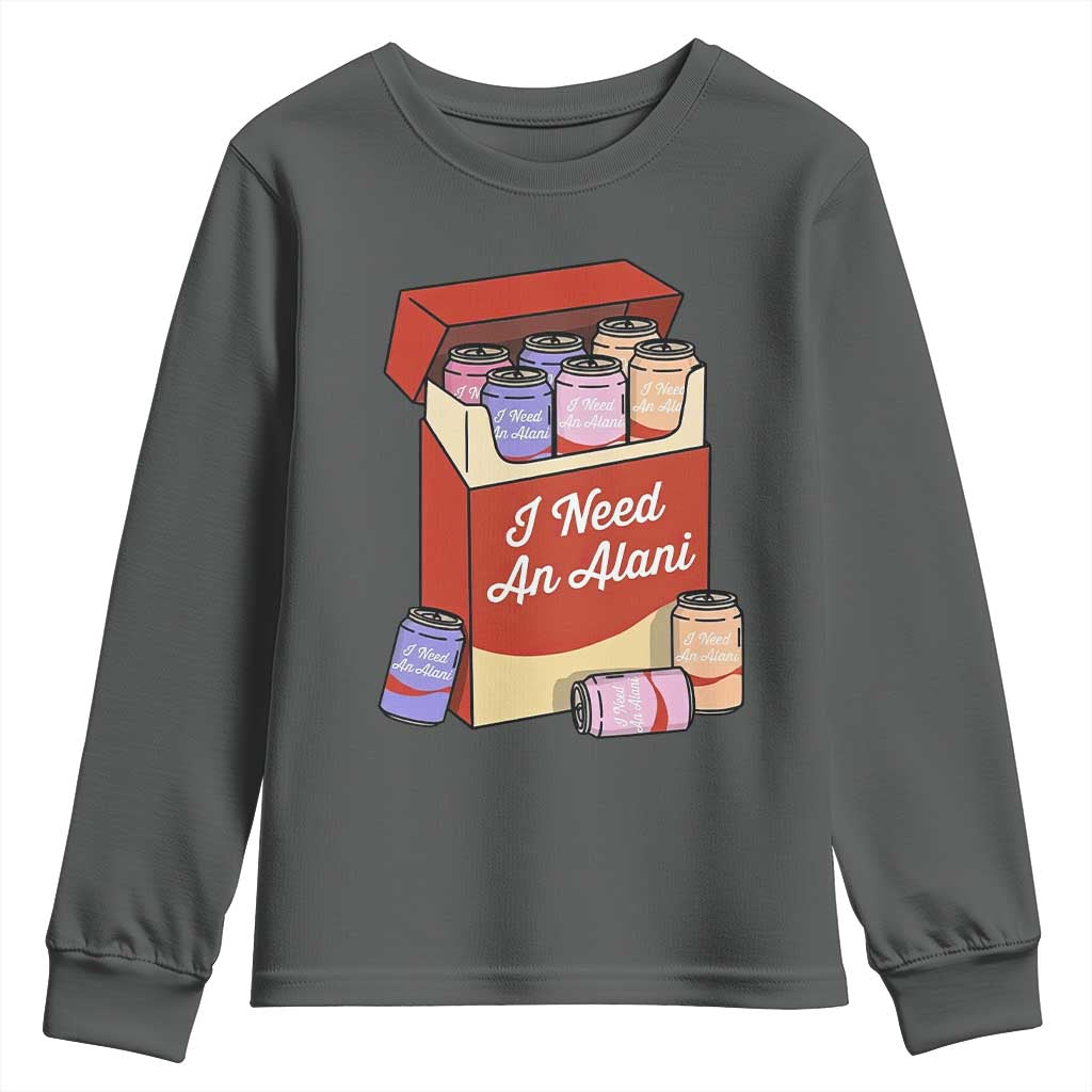 I Need An Alani Youth Sweatshirt Funny Drinking Trendy Summer Vacation TS14 Dark Heather Print Your Wear