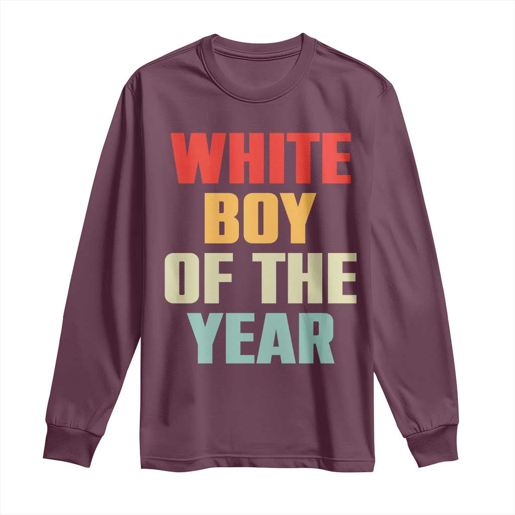 White Boy Of The Year Long Sleeve Shirt Funny Statement TS14 Maroon Print Your Wear