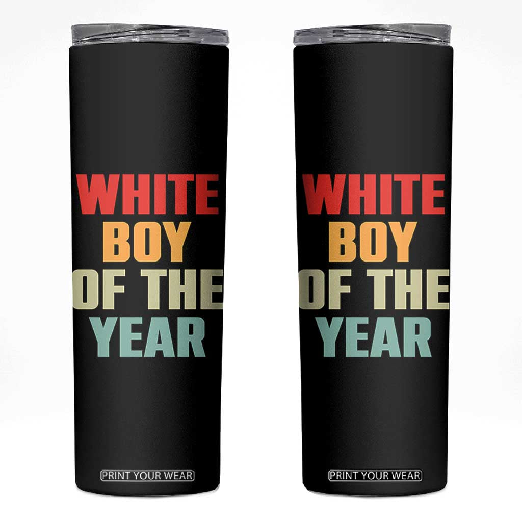 White Boy Of The Year Skinny Tumbler Funny Statement TS14 Black Print Your Wear