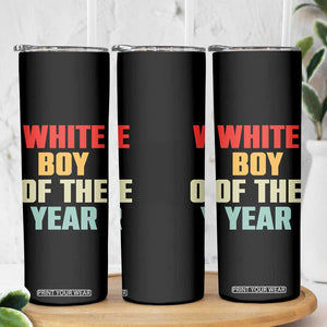 White Boy Of The Year Skinny Tumbler Funny Statement TS14 Print Your Wear