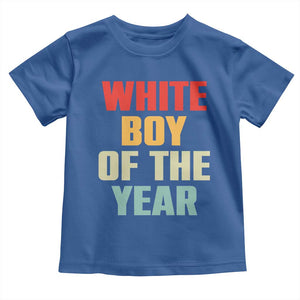 White Boy Of The Year Toddler T Shirt Funny Statement TS14 Royal Blue Print Your Wear