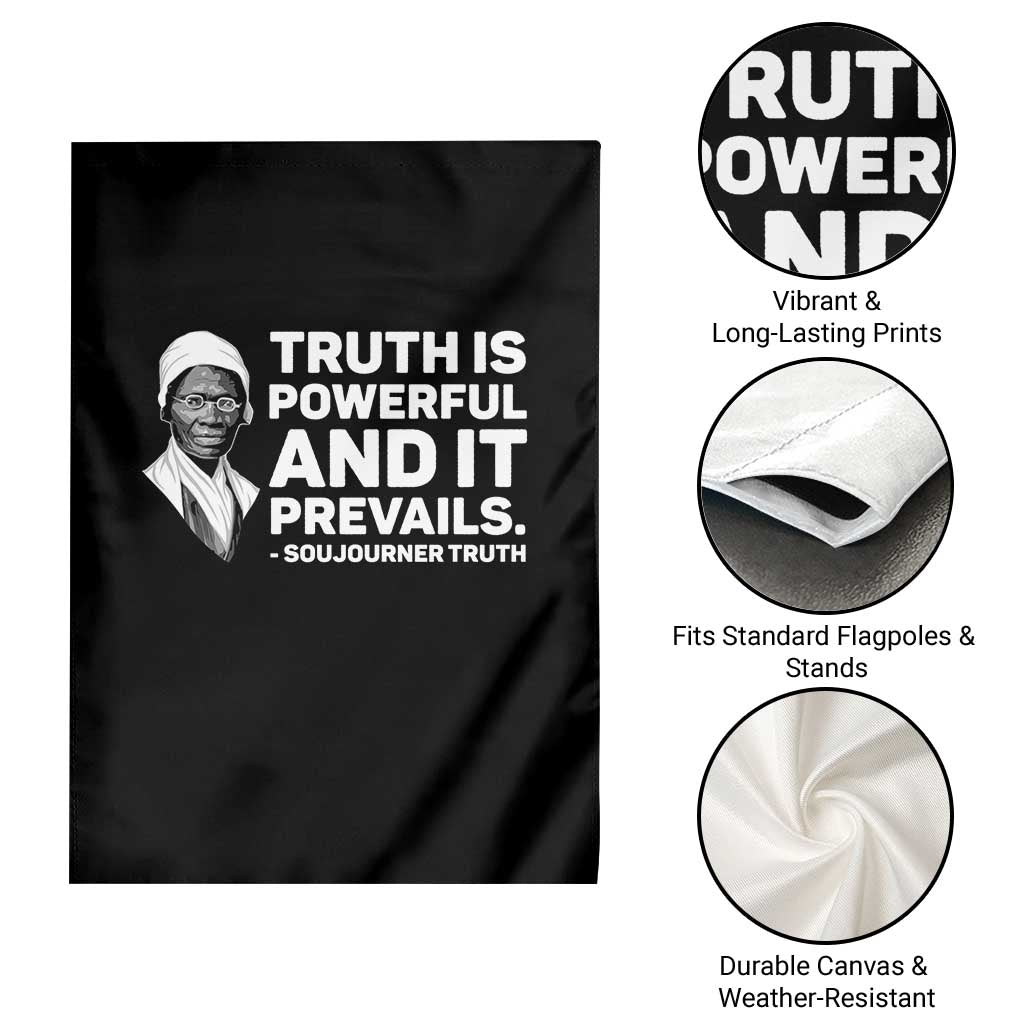 Sojourner Truth Quote Garden Flag Truth is Powerful and It Prevails TS14 Print Your Wear