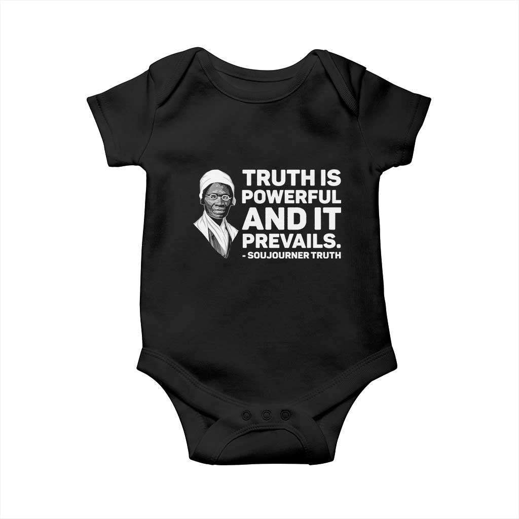 Sojourner Truth Quote Baby Onesie Truth is Powerful and It Prevails TS14 Black Print Your Wear