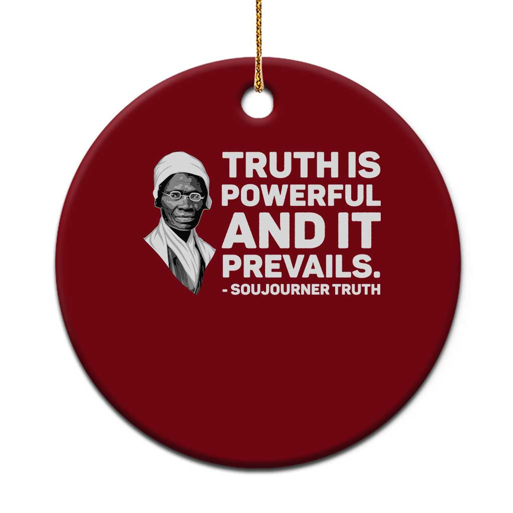 Sojourner Truth Quote Ceramic Ornament Truth is Powerful and It Prevails TS14 1pc Red Print Your Wear