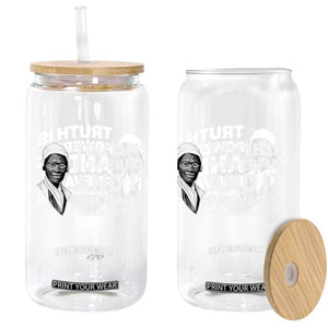 Sojourner Truth Quote Glass Can Truth is Powerful and It Prevails TS14 Print Your Wear