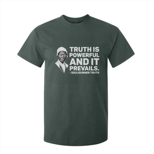 Sojourner Truth Quote T Shirt For Kid Truth is Powerful and It Prevails TS14 Dark Forest Green Print Your Wear