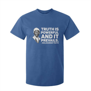 Sojourner Truth Quote T Shirt For Kid Truth is Powerful and It Prevails TS14 Royal Blue Print Your Wear