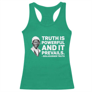 Sojourner Truth Quote Racerback Tank Top Truth is Powerful and It Prevails TS14 Irish Green Print Your Wear
