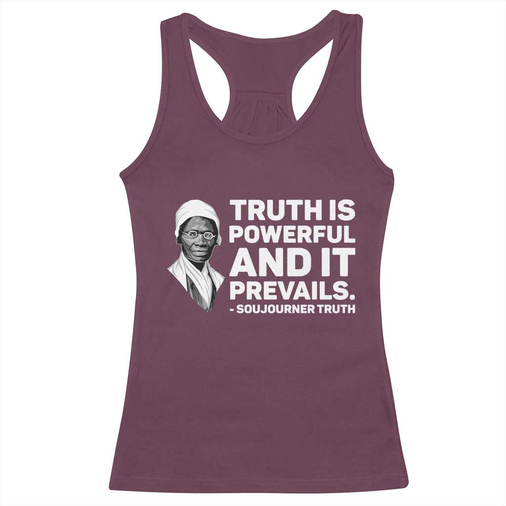 Sojourner Truth Quote Racerback Tank Top Truth is Powerful and It Prevails TS14 Maroon Print Your Wear