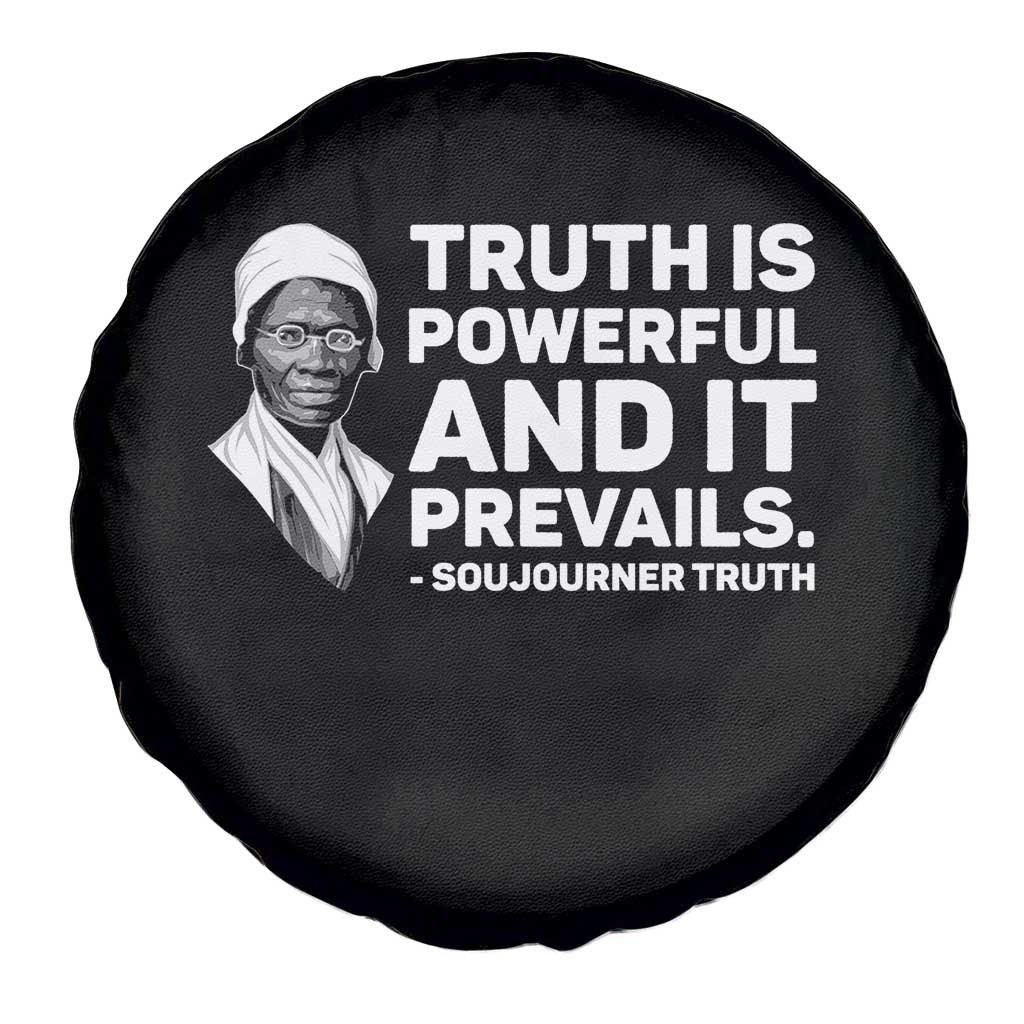 Sojourner Truth Quote Spare Tire Cover Truth is Powerful and It Prevails TS14 Print Your Wear