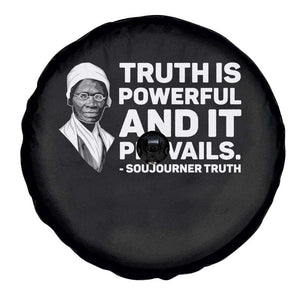 Sojourner Truth Quote Spare Tire Cover Truth is Powerful and It Prevails TS14 Print Your Wear