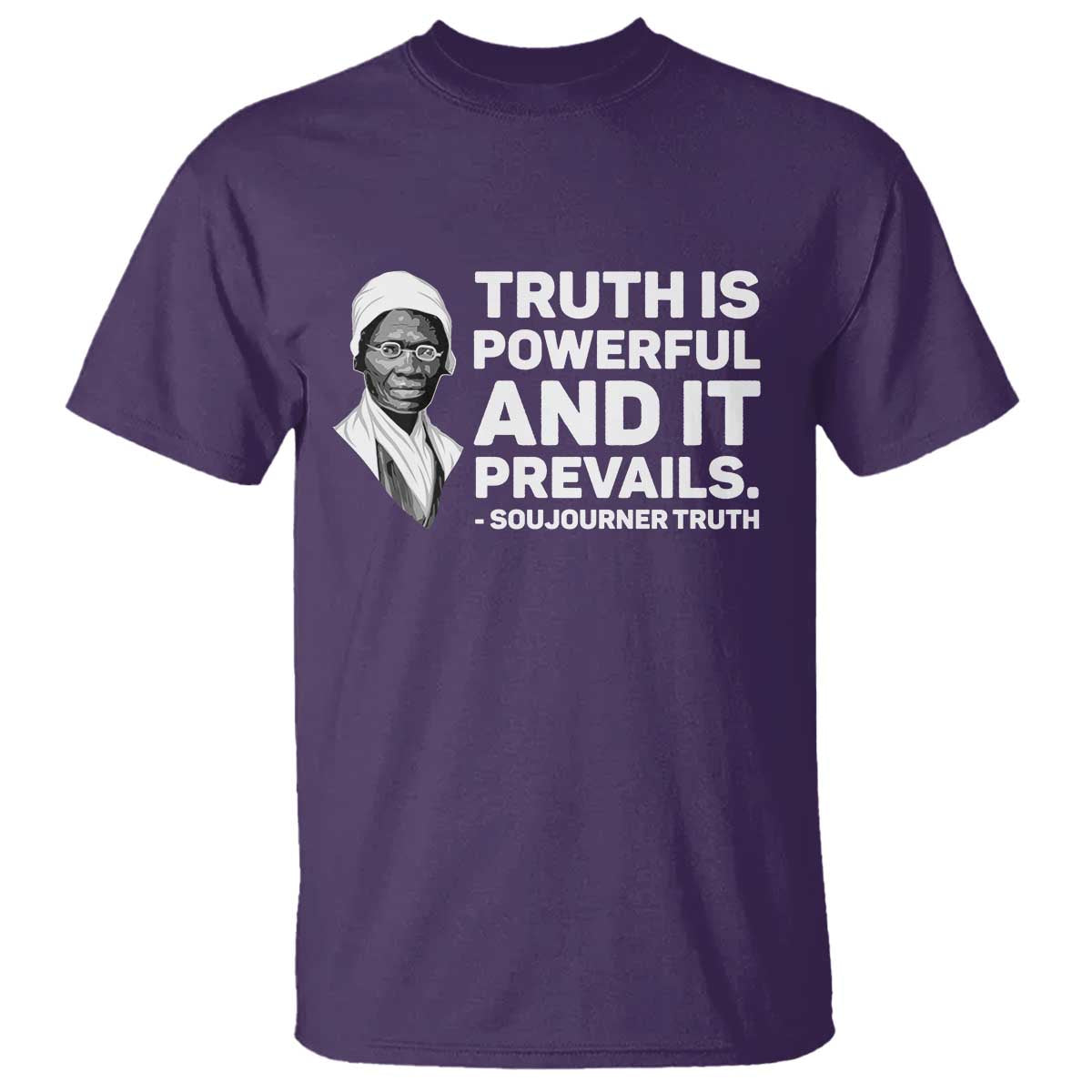 Sojourner Truth Quote T Shirt Truth is Powerful and It Prevails TS14 Purple Print Your Wear