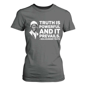 Sojourner Truth Quote T Shirt For Women Truth is Powerful and It Prevails TS14 Dark Heather Print Your Wear