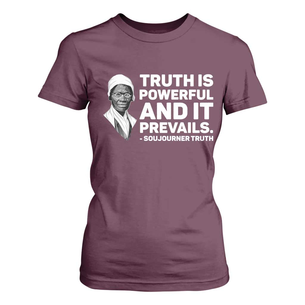 Sojourner Truth Quote T Shirt For Women Truth is Powerful and It Prevails TS14 Maroon Print Your Wear